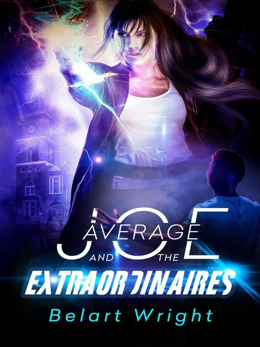 Title details for Average Joe and the Extraordinaires by Belart Wright - Available